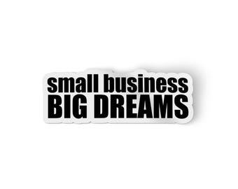 Small Business Big Dreams Aufkleber | Wasserfester Vinyl-Laptopaufkleber
