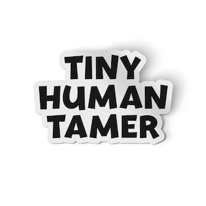 Tiny Human Tamer Auntie Sticker | For water bottles and laptops