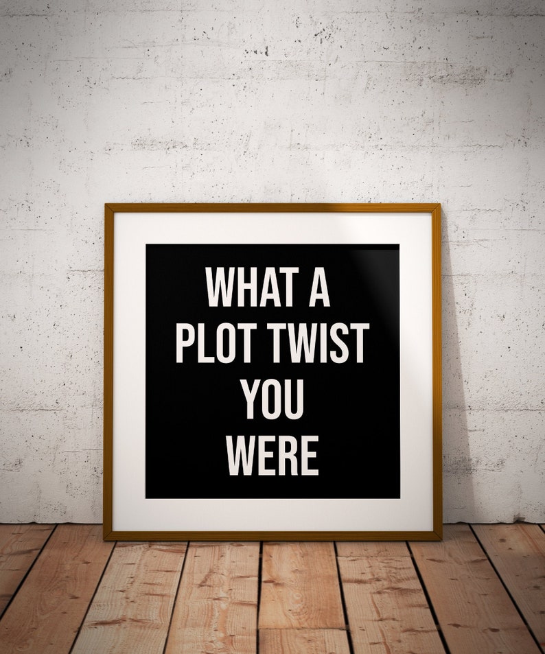 What A Plot Twist You Were Inspirational Romantic Love Etsy what-a-plot-twist-you-were-inspirational-romantic-love-etsy