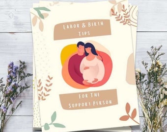 May include: A guide titled "Labor & Birth Tips for the Support Person" with an illustration of a pregnant woman and a man holding her. The illustration is surrounded by abstract shapes in shades of orange, yellow, and pink.