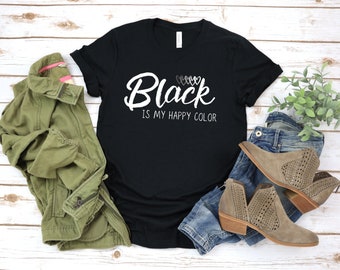 Negro es mi camisa de color feliz / camisas negras para las mujeres / pequeña camisa negra / camiseta diaria / camisa gótica / Nu Goth / regalo para amigo