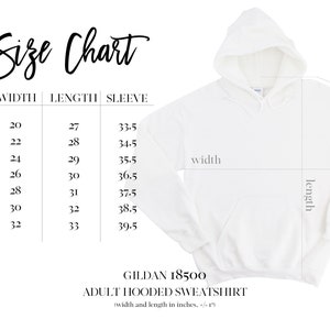 May include: Size chart for a Gildan 18500 adult hooded sweatshirt. The chart shows the width, length, and sleeve length in inches for sizes S through 4XL.