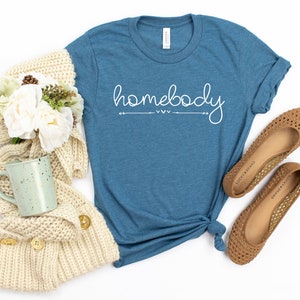Homebody Shirt | Women’s Homebody Shirt | Cute Women&#39;s Graphic Shirt | Homebody | Home Shirt | Stay at Home | Work From Home | Gift for her
