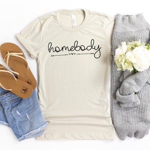 Homebody Shirt | Women’s Homebody Shirt | Cute Women&#39;s Graphic Shirt | Homebody | Home Shirt | Stay at Home | Work From Home | Gift for her