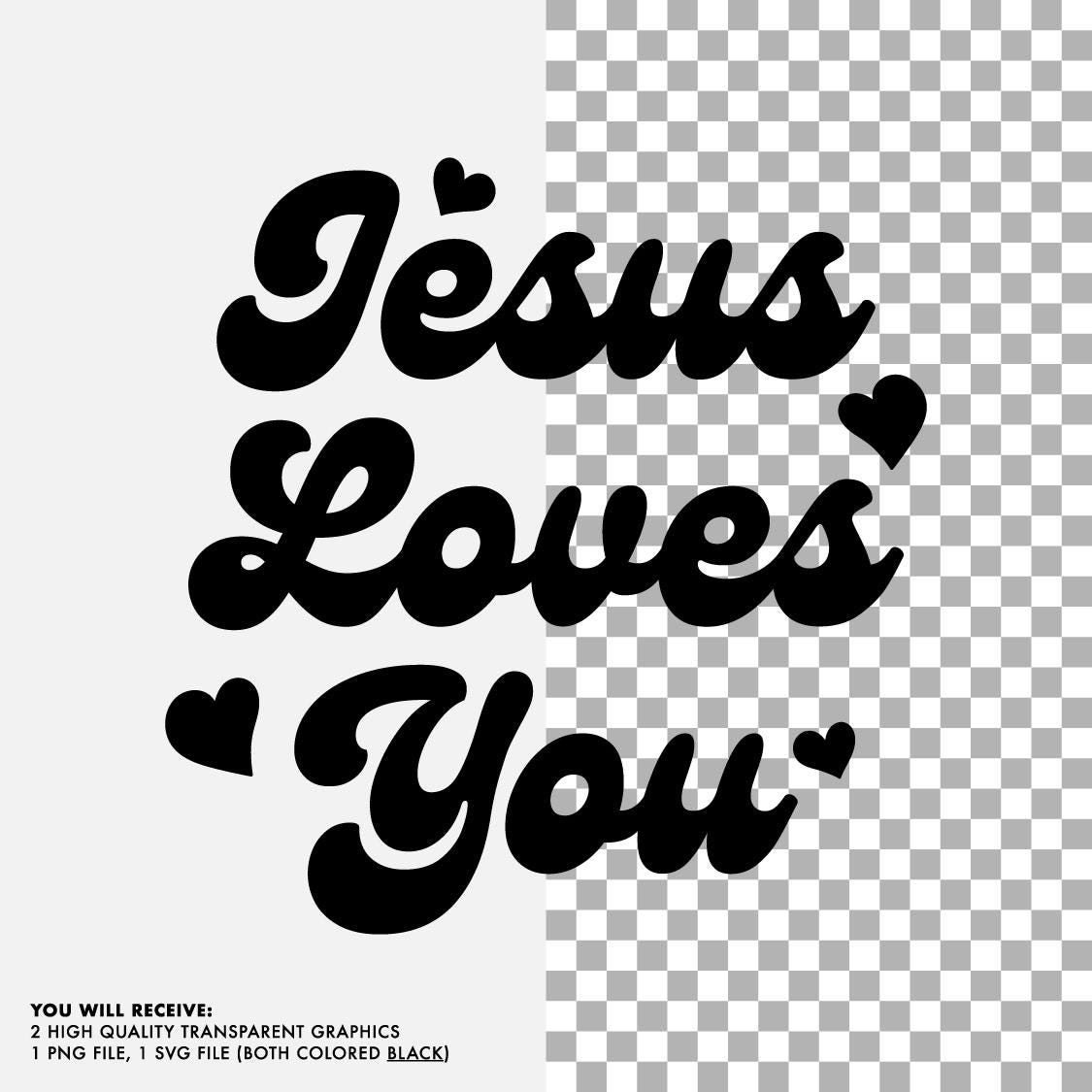 Jesus Loves You PNG SVG | Christian Faith | Cricut | Print on Demand ...