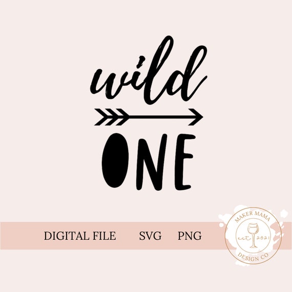 Wild One Digital SVG and PNG File First Birthday Cut File for