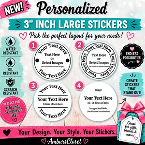 May include: A promotional graphic for 3-inch personalized circular stickers. The image displays four distinct layout options for custom text and images, alongside icons indicating water, oil, and scratch resistance. Text includes 'NEW!', 'Personalized 3" INCH LARGE STICKERS', and 'Your Design. Your Style. Your Stickers.'