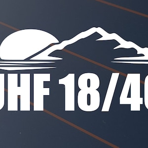 UHF 18/40 Sticker Car Decal Window Caravan Australia Aussie 4x4 4WD Radio Channel UHF CB Boat Ute Sunset Camping Travel Camp