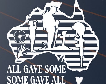 May include: White silhouette of Australia with horizontal stripes, featuring soldiers, a poppy, and the text "ALL GAVE SOME, SOME GAVE ALL." The image is a tribute to veterans and fallen soldiers.