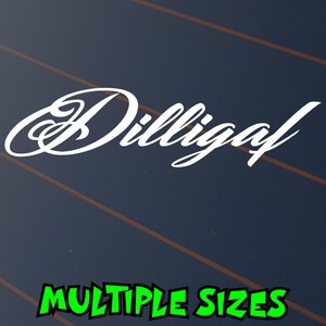 May include: White "Dilligaf" decal in a cursive font on a dark blue background with diagonal lines. Below, the words "MULTIPLE SIZES" are in green block letters.