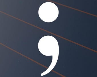 Semicolon Sticker Car Decal Vinyl Window Depression Awareness Suicide Survivor Semi Colon Mental Health Matters Eternity You Matter