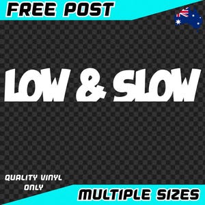 Low and Slow Sticker Car Decal Vinyl Window Banner Hoon Drift Ute Drag JDM Aussie Locally Hated Antisocial Civic Slammed Low Lowered Static