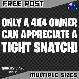 Only a 4x4 Owner Can Appreciate A Tight Snatch Sticker Decal Vinyl Funny Ute BNS 4WD Rude Winch Strap Window Off Road Ute Truck Hilux Ranger
