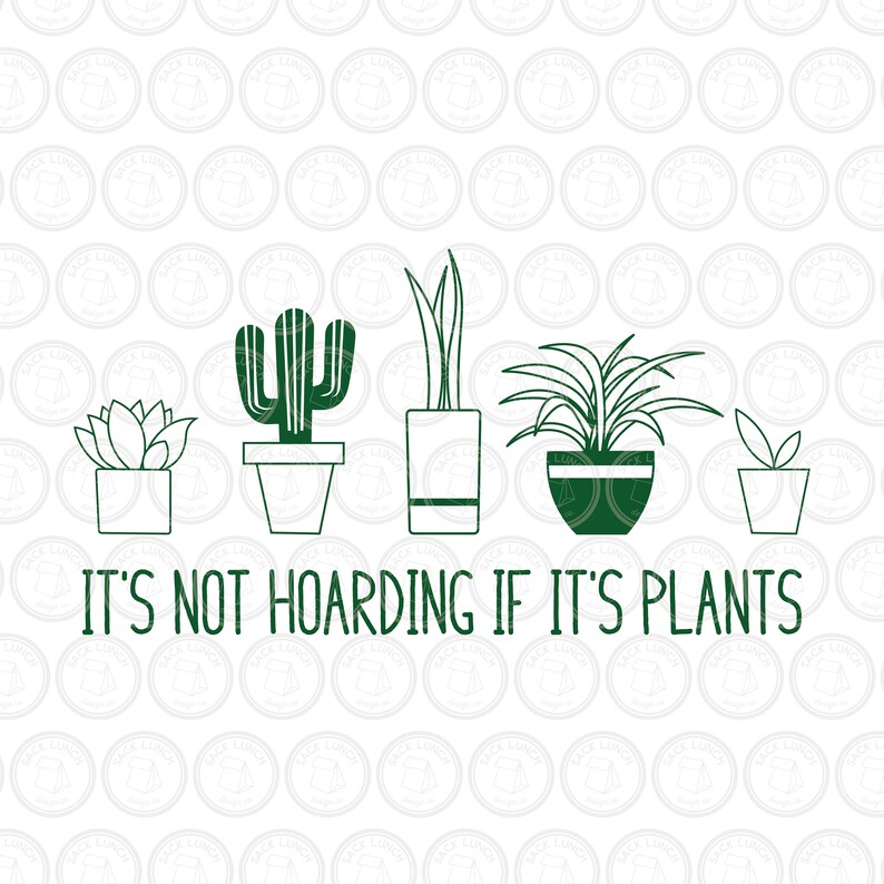 It s Not Hoarding If It s Plants SVG PNG DXF Plant Etsy Australia