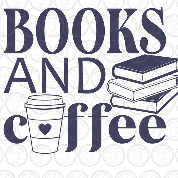 Books and Coffee SVG DXF PNG, Coffee Shirt Book Lover Shirt Book Gift, Librarian Teacher Reader Gift for Cricut® / Silhouette ai pdf eps jpg