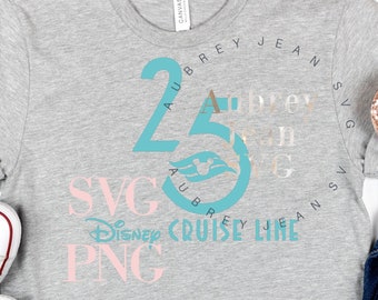 25th Anniversary Cruise Line *SVG PNG Sublimation Cricut Silhouette Cutting Machine Disneyland DisneyWorld DCL Anchor Sailor Ship Wish Dream