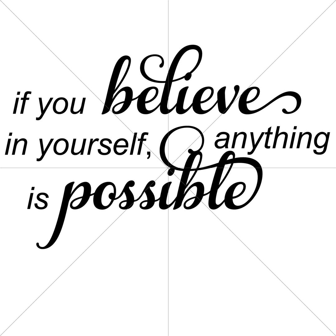 If You Believe in Yourself, Anything is Possible Digital File SVG PNG ...