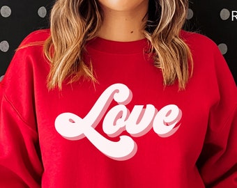 Valentine's Day Sweatshirt/Love Sweatshirt/Valentines Shirt/Valentine Sweathirt/VDay Sweatshirt/Cute Valentines Shirt/shirt gift for her