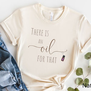There is an oil for that T-shirt/essential oil T-shirt/doTERRA convention T-shirt/aroma tee/team matching T-shirt/convention outfit/aromathe