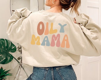 Oily Mama Sweatshirt Crewneck/Essential oils shirt/doTERRA outfit/Young Living/convention T-shirt/aromatherapist tee/oil lover shirt gift