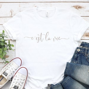 C&#39;est La Vie T-shirt/French quote t shirt/Cest La Vie Paris Shirt/French Shirt/French souvenir shirt/French gift/gift for her/that&#39;s life t
