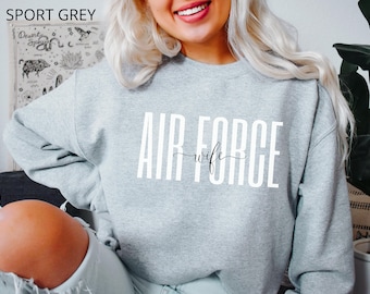 Air Force wife Crewneck Sweatshirt/air force wife gift/Air Force Military Shirt/air force wifey shirt/Deployment Gifts/graduation gift/USAF