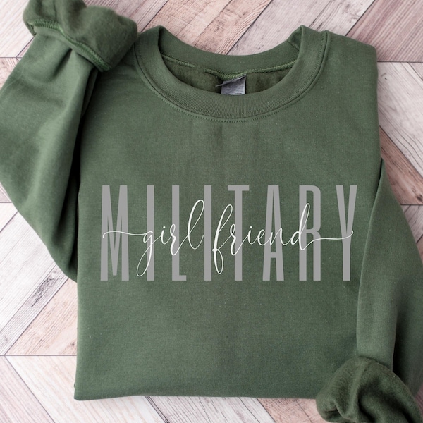 Military girlfriend Crewneck Sweatshirt/military girl friend pullover/Proud military girl friend gift/Deployment Gift/Army Graduation gift