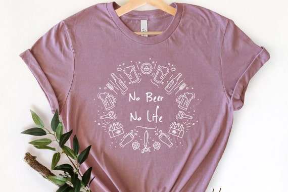 no beer no life t shirt