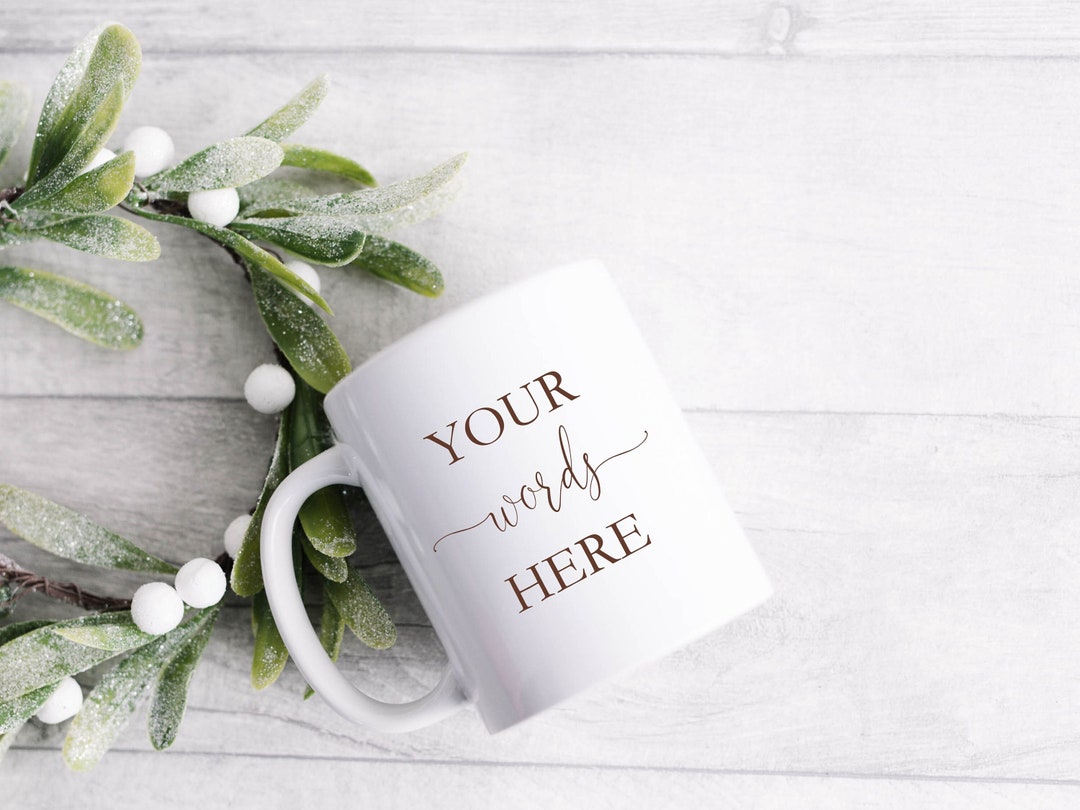 Custom Mug/personalized Mug/coffee Mug/your Words Here/dishwasher Safe