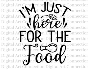 I'm Just Here For The Food SVG, Thanksgiving Cut-bestand (digitale download)