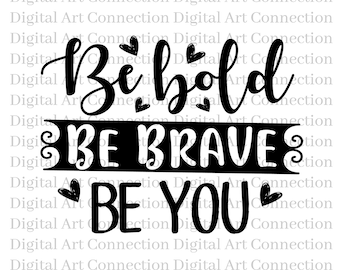 Peut inclure: Conception graphique en noir et blanc avec le texte "Be bold, Be brave, Be you". Le design est parfait pour un t-shirt, une tasse ou d'autres produits dérivés.