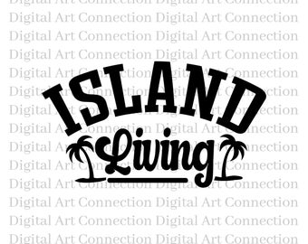 Island Living SVG, Tropical Life Cut File (Digital Download)