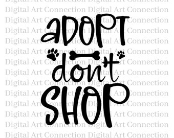 Adopt Don't Shop SVG, Pets Cricut Cut File (Digital Download)