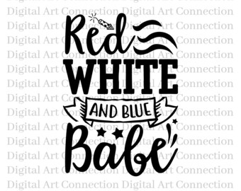 Red White Blue Babe SVG, American Patriotic Cut File (Digital Download)
