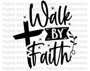 May include: Black and white graphic design with a cross and the text "Walk by Faith".