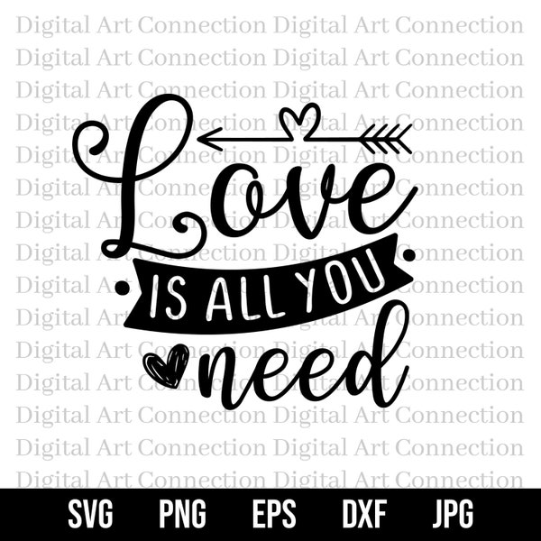 Love Is All You Need SVG, Love Is SVG, Valentine's Day svg, Happy Valentine's Day svg, Love svg, All I Need Is Love svg, Cricut Cut File