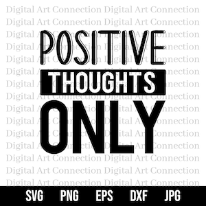 Pensamientos positivos sólo SVG, Pensamientos positivos SVG, Pensar pensamientos positivos svg, Positividad svg, SVG inspirador, Archivo de corte Cricut