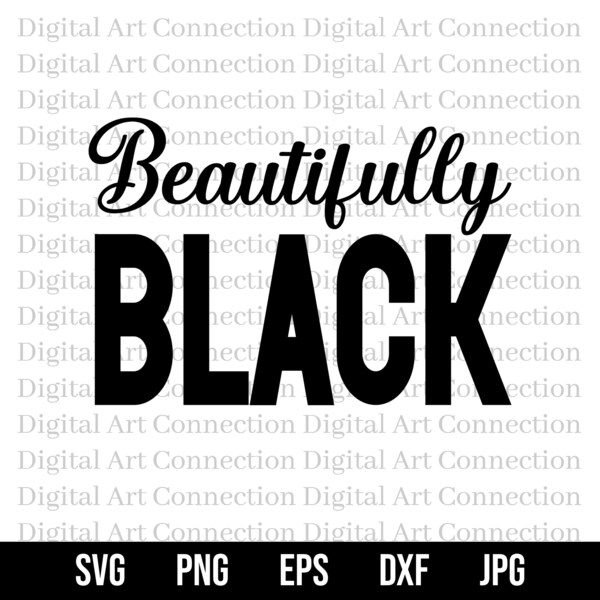Beautifully Black SVG, Black Is Beautiful SVG, Black Love svg, Self-Love svg, Black svg, African American svg, Cricut Cut File