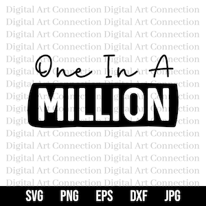 One In A Million SVG, I Am One In A Million SVG, Million svg, Inspirational svg, Affirmational svg, Cricut Cut File