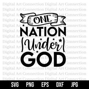 One Nation Under God SVG, God Nation SVG, Patriotic svg, American svg, Independence Day svg, Veterans Day svg, Cricut Cut File