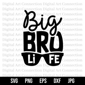 Big Bro Life SVG, Big Brother Life SVG, Big Brother svg, Bro svg, Brother svg, Family svg, Family Love svg, Cricut Cut File