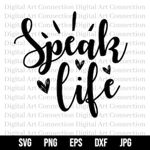 Speak Life SVG, Positive Speaking SVG, Speak Positive svg, Power of the Tongue svg, Affirmation svg, Inspirational svg, Cricut Cut File