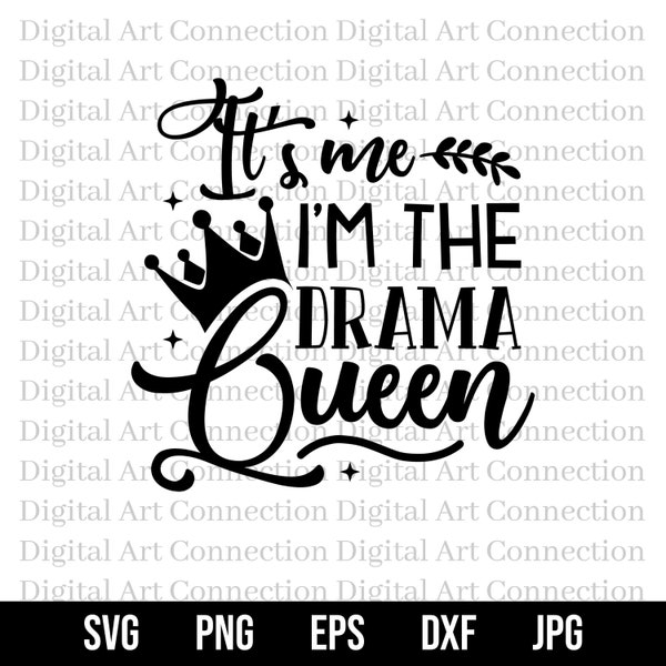 It's Me I'm The Drama Queen SVG, I'm The Drama Queen SVG, The Drama Queen svg, Queen svg, Sarcastic svg, Funny svg, Cricut Cut File