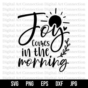 Joy Comes In The Morning SVG, Joy SVG, Joy In The Morning svg, Morning svg, Christian svg, Religious svg, Faith-Based svg, Cricut Cut File