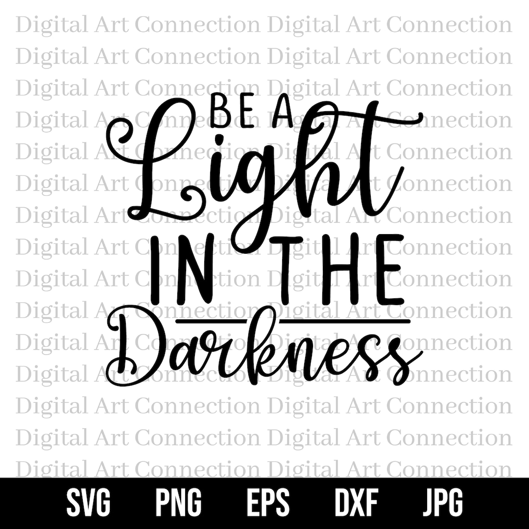 Be a Light in the Darkness SVG, Light in the Darkness SVG, Be a Light