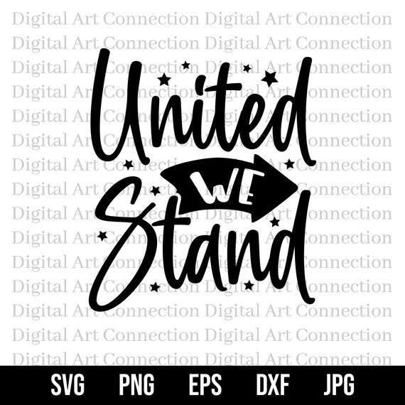 United We Stand SVG We Stand United SVG Patriotic Svg Etsy