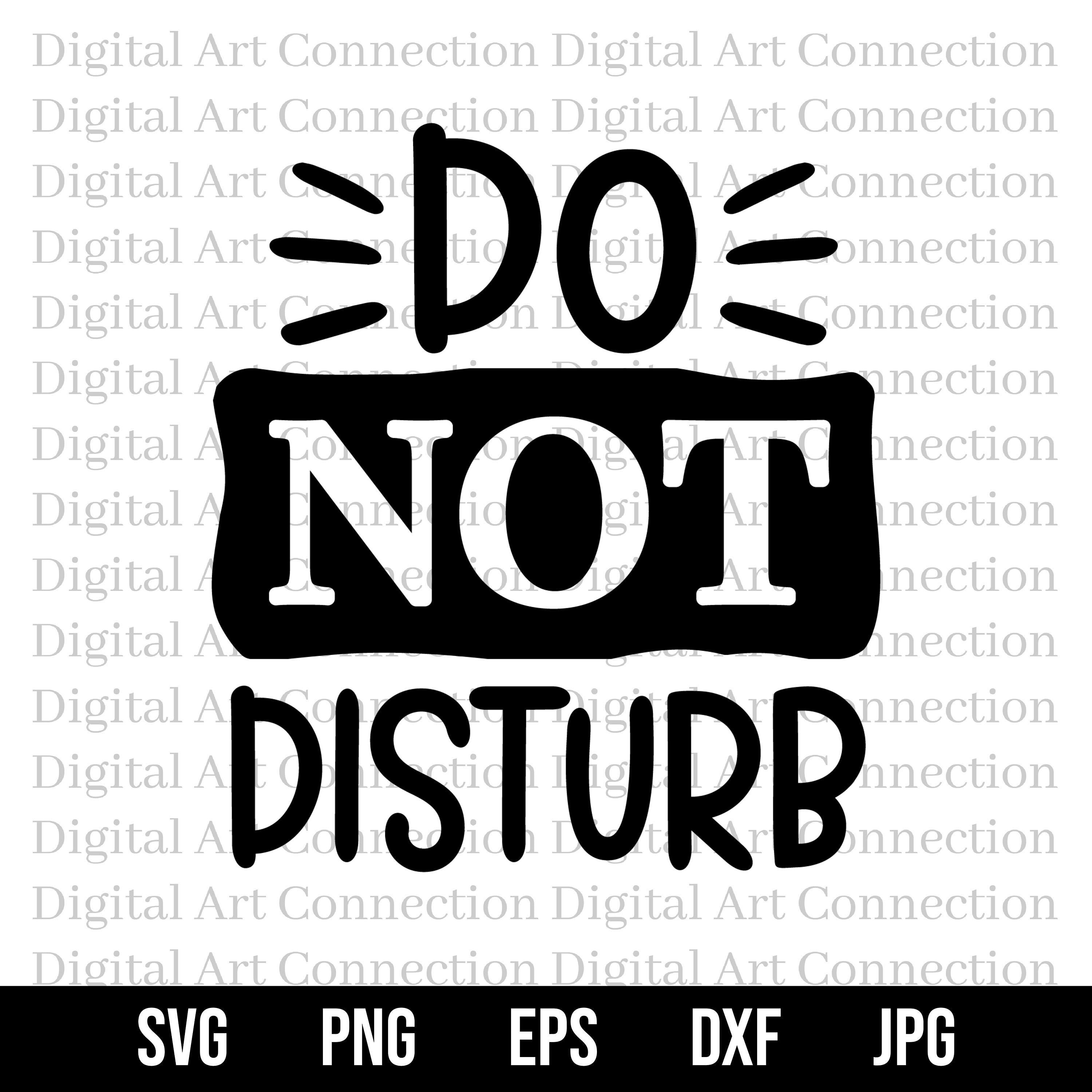 Do Not Disturb SVG, Sarcastic Funny Cut File (digital Download) - Etsy