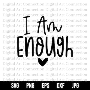 I Am Enough SVG, I Am Good Enough SVG, I Am svg, Affirmation svg, Inspirational svg, Encouragement svg, Cricut Cut File
