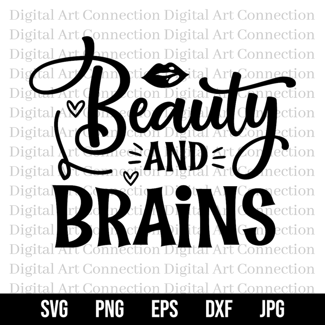 Beauty and Brains SVG, Beauty SVG, Brains Svg, Affirmation Svg