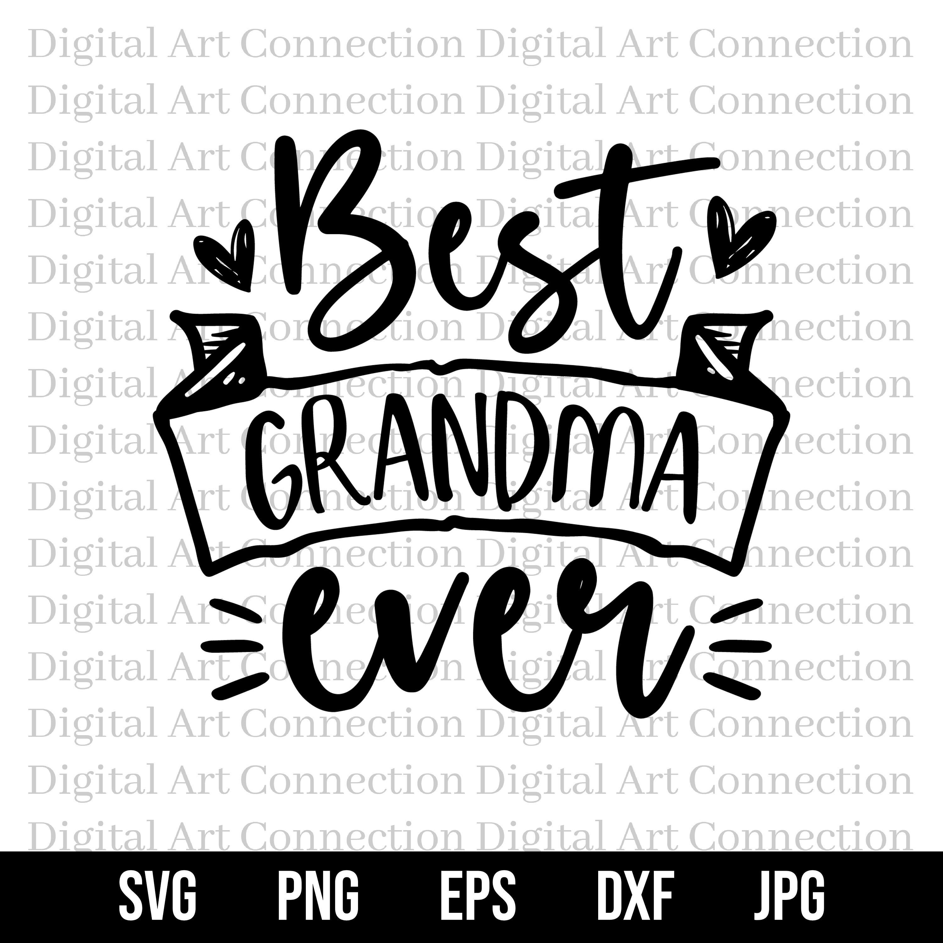 Best Grandma Ever SVG Best Grandma SVG Grandma Svg Family Etsy